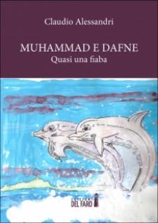 - MUHAMMAD E DAFNE - QUASI UNA FIABA, un racconto di Claudio Alessandri