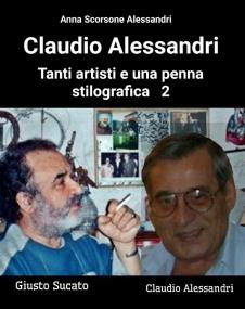 - CLAUDIO ALESSANDRI :  "TANTI ARTISTI E UNA PENNA STILOGRAFICA  2"