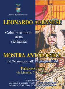 - L'ARTE DI LEONARDO ALBANESE TRA FOLKLORE E NARRAZIONE. UN' ANTOLOGICA A PALERMO.